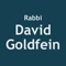 Rabbi David Goldfein completed his schooling through correspondence and learnt under his father Rabbi Azriel Chaim Goldfein Zt’l from the age of 15