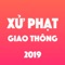 Xử phạt giao thông 2019 ứng dụng hỗ trợ tra cứu hình thức và các lỗi vi phạm và mức phạt trong giao thông đường bộ theo nghị định 46/2016/NĐ-CP