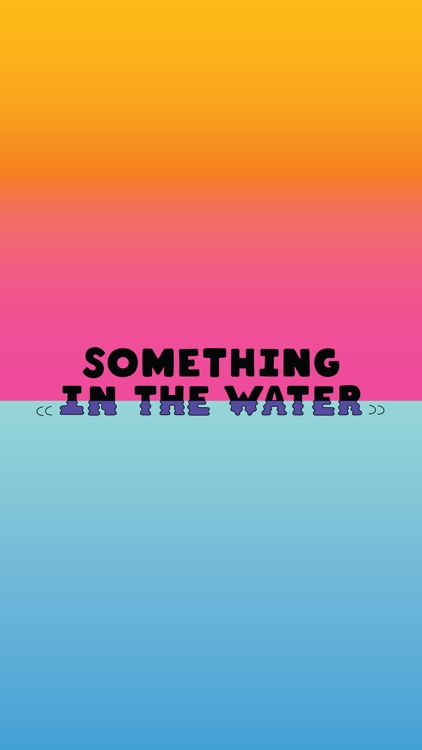 Something In The Water