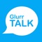 Glurr Talk