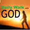 Daily Walk with God  -  A Daily devotion help your walk with God