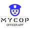 myCop is an on-demand app for off duty and retired police officers to find security and personal protection jobs directly from client users