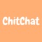 ChitChat is the fastest way to have real conversations with your friends