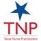 Texas Nurse Practitioners (TNP) serves as a voice of Nurse Practitioners in Texas