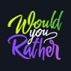 Would You Rather - Party Fun