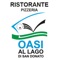 Ristorante Pizzeria Oasi al Lago, all'interno della nostra App, potrai prenotare un tavolo, un evento ed essere aggiornato sulle nostre PROMOZIONI