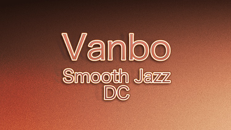 Vanbo - Smooth Jazz DC