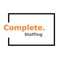 This free App provides Applicants to Complete Staffing’s Jobs with the ability to search and apply for Complete Staffing’s open positions, track their applications, store and manage their CV’s, electronically sign and submit On-Boarding documents and submit feedback on assignments – all directly from their mobile devices