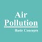 Air Pollution Basic Concepts is an app where you can prepare your Air Pollution basics easily