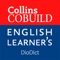 The complete Collins COBUILD Advanced Dictionary • Made specially for learners of English • Over 146,000 words, meanings and examples • Thousands of notes on grammar and ways to use words • No internet connection needed