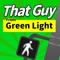 Have you ever thought about “That Guy” from green light