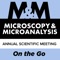 The M&M Annual Meeting is the premier meeting for scientists in multiple fields who use microscopy and microanalysis in their work