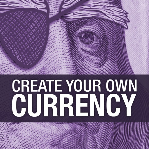 Create Your Own Currency