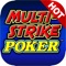 Multi-Strike Poker™ takes your real casino video poker favorites and offers them to you FREE anywhere at anytime