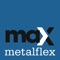 With the Metalflex maX App, you can; 