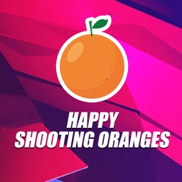 Happy Shooting Oranges