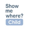 Get Show Me Where Child for iOS, iPhone, iPad Aso Report