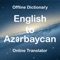 Welcome to English to Azerbaijani Dictionary Translator App which have more than 38000+ offline words with meanings