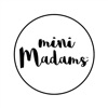 Mini Madams