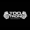Too Strong Movement NJ