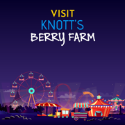Visit Knott's Berry Farm