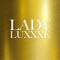 The Lady Luxxxe App keeps you up to date on all things Lady Luxxxe