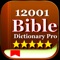 12001 Bible Dictionary Pro:-