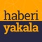 Haberi Yakala Mobil Uygulaması Yayında