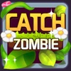 Catch Zombie