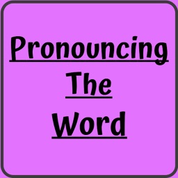 Pronouncing The Word