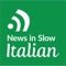 News in Slow Italian is a program for language learners