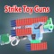 Strike Toy Guns is the best simulation game for toy guns, toy weapons for kids