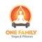 Welcome to One Family Yoga and Fitness, we understand how hard it is to find time for SELF, to keep fit, healthy and happy in between school drop off, work, house and after school activities