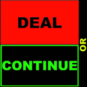 Deal or Continue