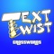 Text Twist Crosswords is a popular type of puzzle game where you must find words using only the letters shown in a circle