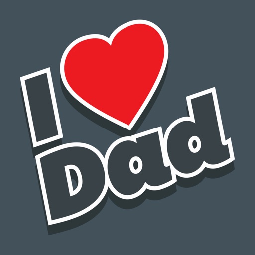 Dad I love you ! Father’s Day iOS App