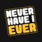 Never Have I Ever is the ultimate conversation starter game to learn new thing about your friends