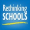 Rethinking Schools is a must read for everyone involved in progressive education first year teachers and seasoned veterans, parents and community activists