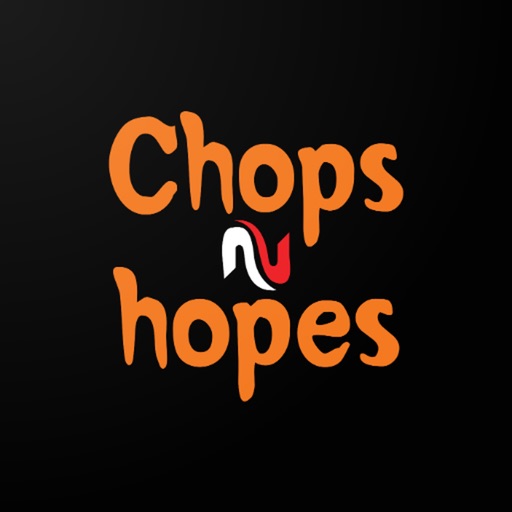 Chops and Hopes