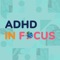 App oficial do ADHD in Focus