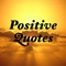 The positive quotes app has positive thinking quotes to stay positive and to motivate others