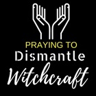 Dismantle Witchcraft