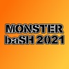 MONSTER baSH 2021