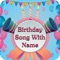 Birthday Song With Name app is one of the best awesome app for making birthday songs of your dearest one using your voice