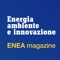 Energia, Ambiente, Innovazione is the four-monthly technical and scientific magazine published by ENEA