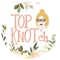 Welcome to the Top KNOTch Boutique App