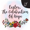 Easter The Celebration Of Hope