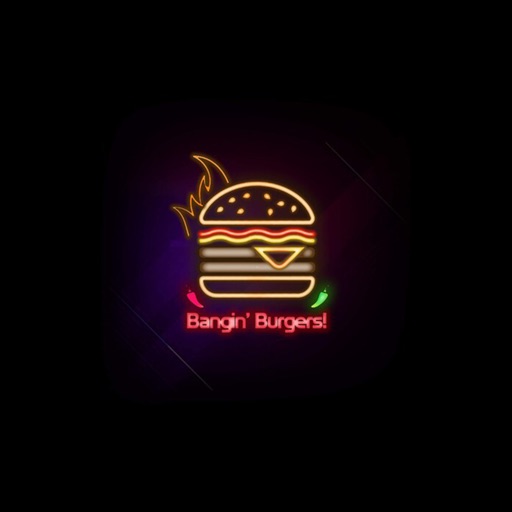 Bangin Burgers.