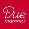 Due Mamma