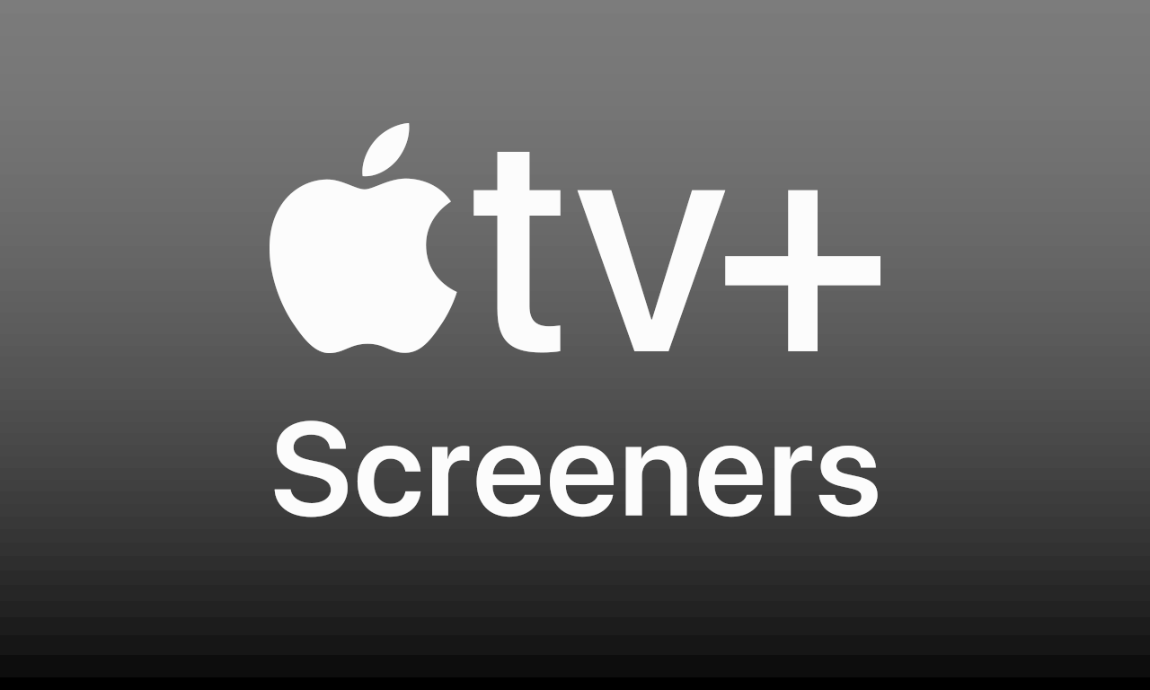 Apple TV+ Screeners